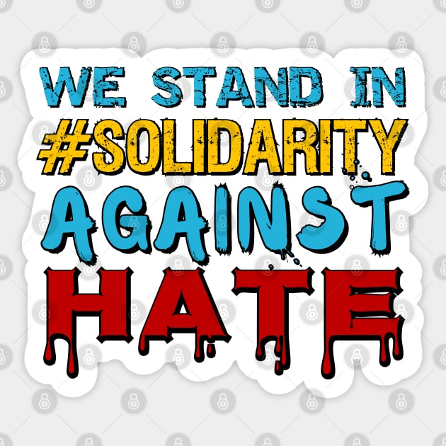 We stand in #solidarity against hate and racism Sticker by Try It